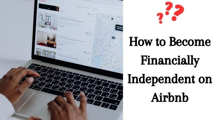 How to Become Financially Independent on Airbnb