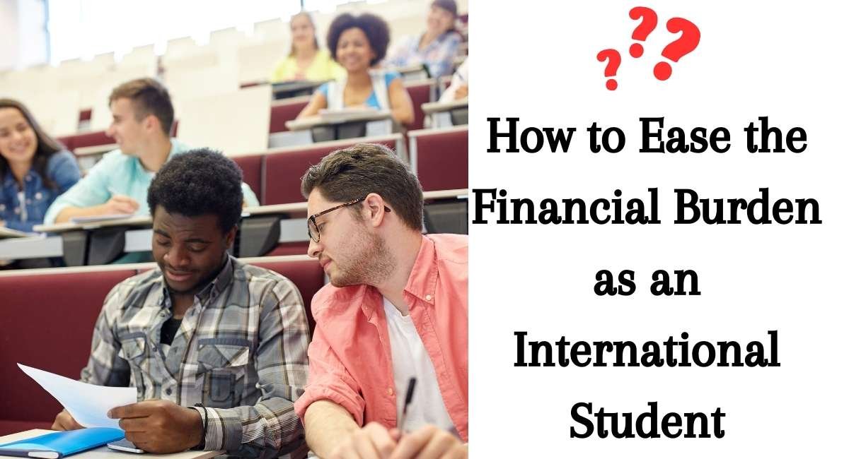 How to Ease the Financial Burden as an International Student